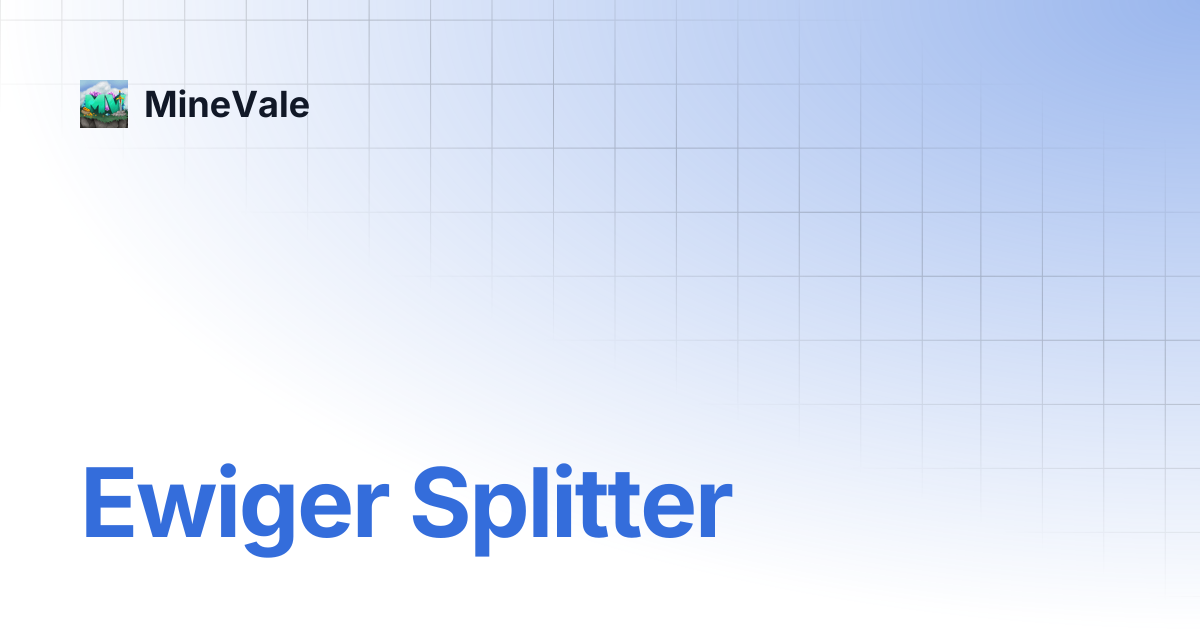 Ewiger Splitter | MineVale